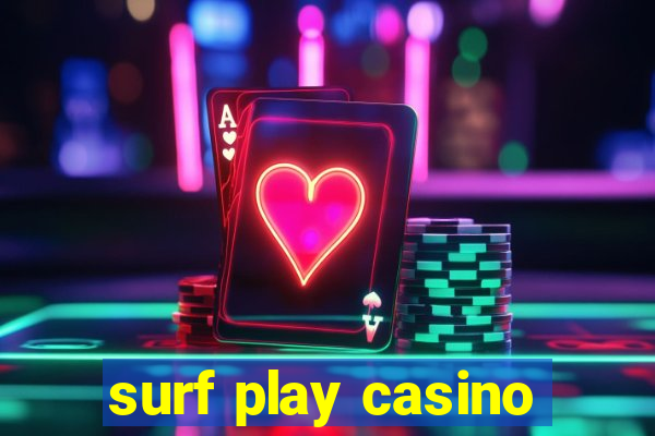 surf play casino